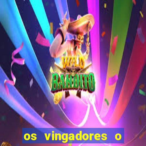 os vingadores o filme completo dublado